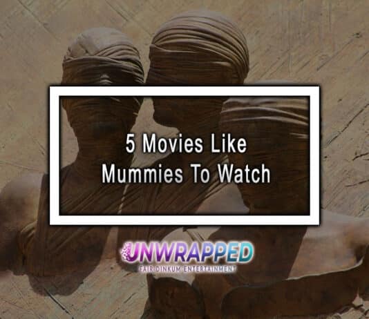 5 Movies Like Mummies To Watch 5 Movies Like Mummies To Watch