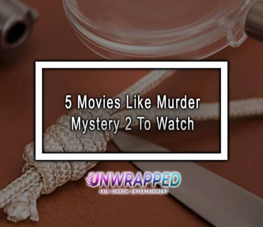 5 Movies Like Murder Mystery 2 To Watch