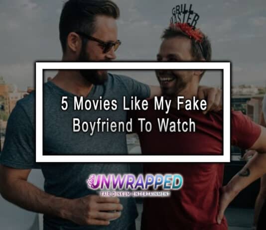 5 Movies Like My Fake Boyfriend To Watch