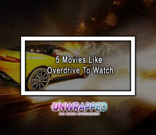 5 Movies Like Overdrive To Watch