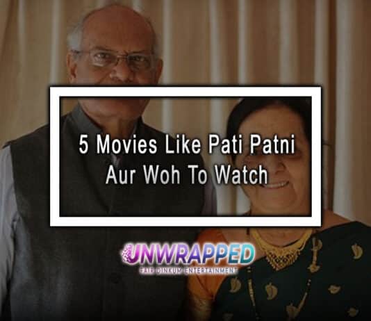 5 Movies Like Pati Patni Aur Woh To Watch