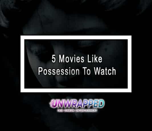 5 Movies Like Possession To Watch