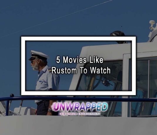 5 Movies Like Rustom To Watch