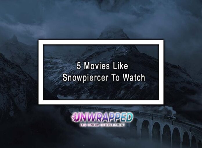 5 Movies Like Snowpiercer To Watch