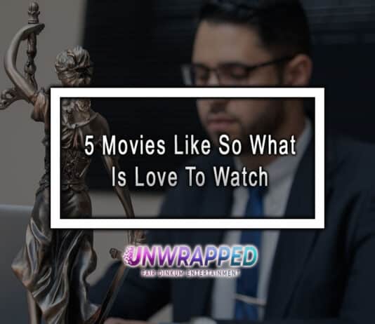 5 Movies Like So What Is Love To Watch