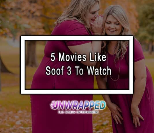 5 Movies Like Soof 3 To Watch