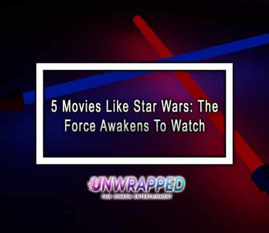 5 Movies Like Star Wars: The Force Awakens To Watch