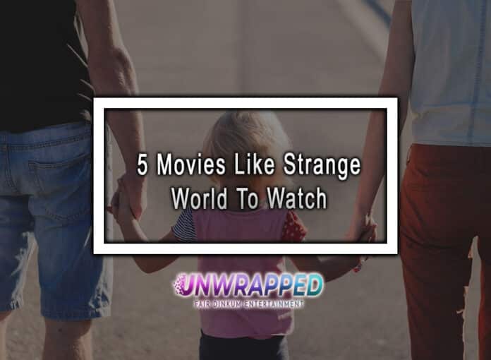 5 Movies Like Strange World To Watch