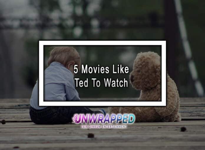 5 Movies Like Ted To Watch