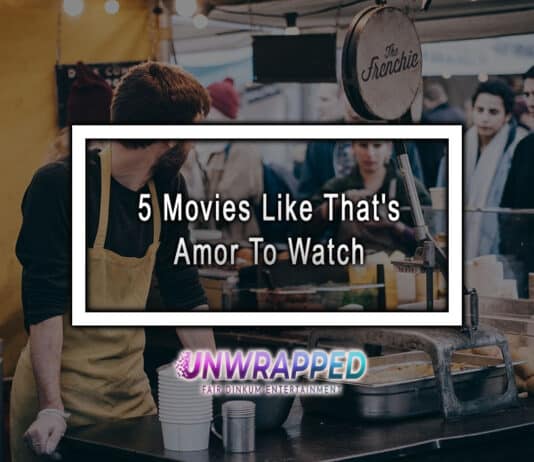 5 Movies Like That’s Amor To Watch
