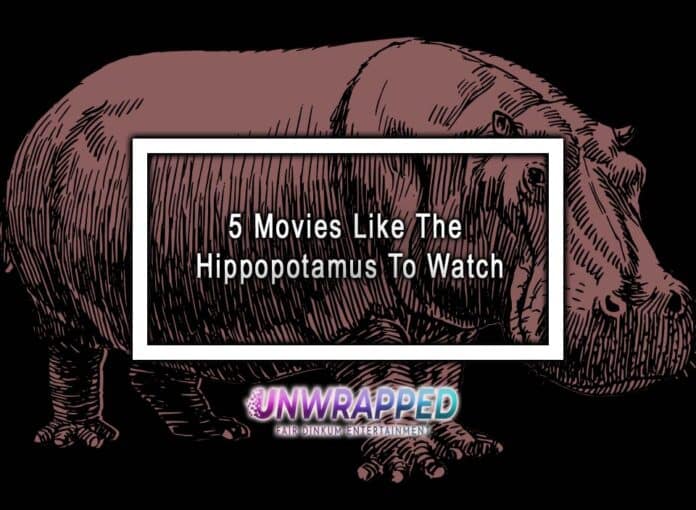 5 Movies Like The Hippopotamus To Watch