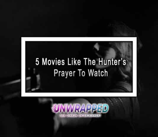 5 Movies Like The Hunter’s Prayer To Watch