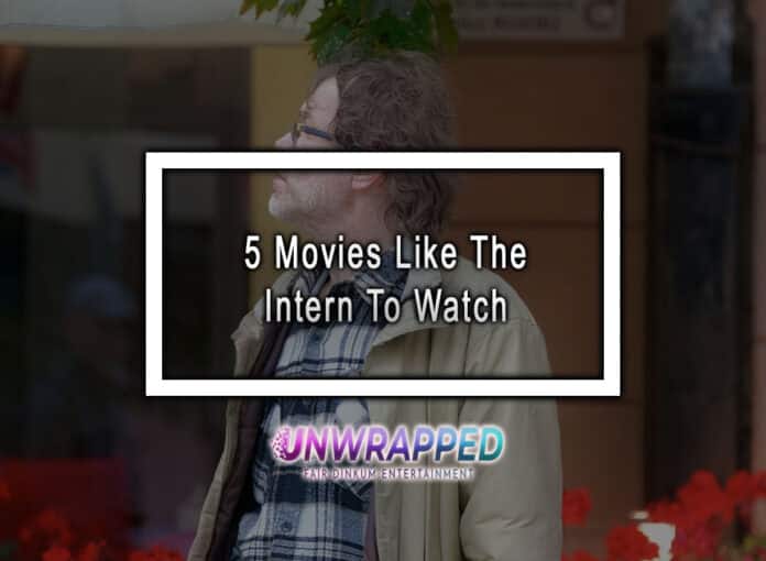 5 Movies Like The Intern To Watch 5 Movies Like The Intern To Watch