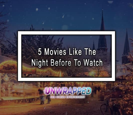 5 Movies Like The Night Before To Watch 5 Movies Like The Night Before To Watch
