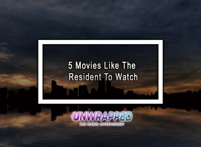 5 Movies Like The Resident To Watch