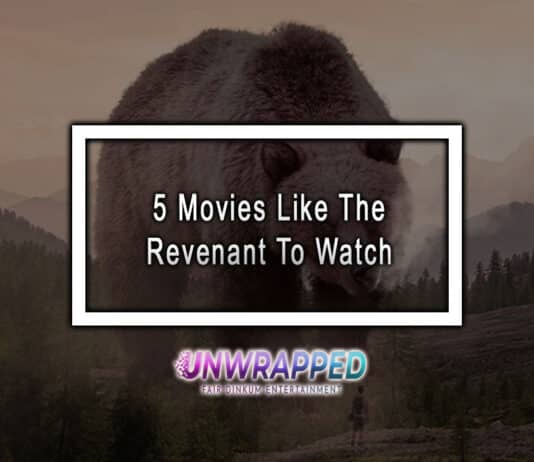 5 Movies Like The Revenant To Watch 5 Movies Like The Revenant To Watch