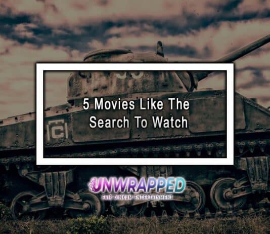 5 Movies Like The Search To Watch