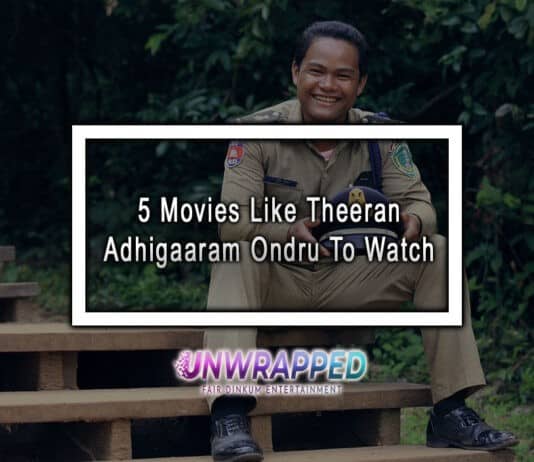 5 Movies Like Theeran Adhigaaram Ondru To Watch