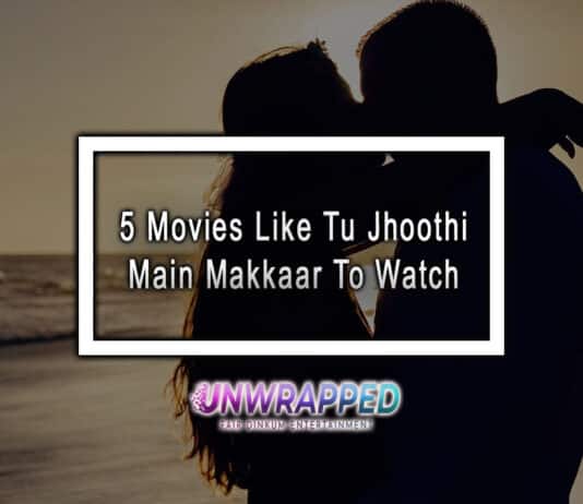 5 Movies Like Tu Jhoothi Main Makkaar To Watch