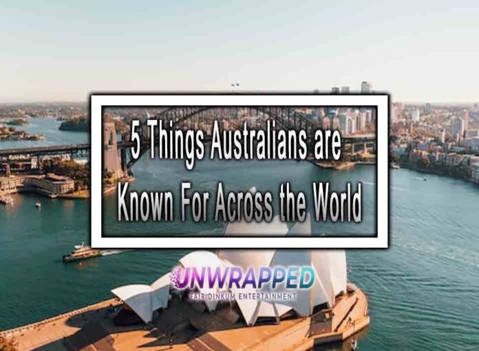 5 Things Australians are Known For Across the World