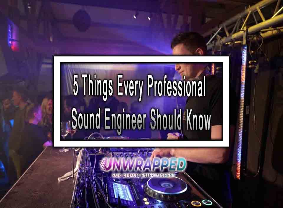 5 Things Every Professional Sound Engineer Should Know