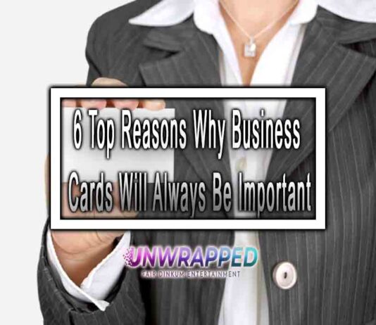 6 Top Reasons Why Business Cards Will Always Be Important