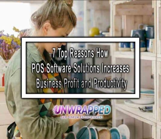 7 Top Reasons How POS Software Solutions Increases Business Profit and Productivity