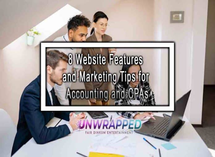 8 Website Features and Marketing Tips for Accounting and CPAs