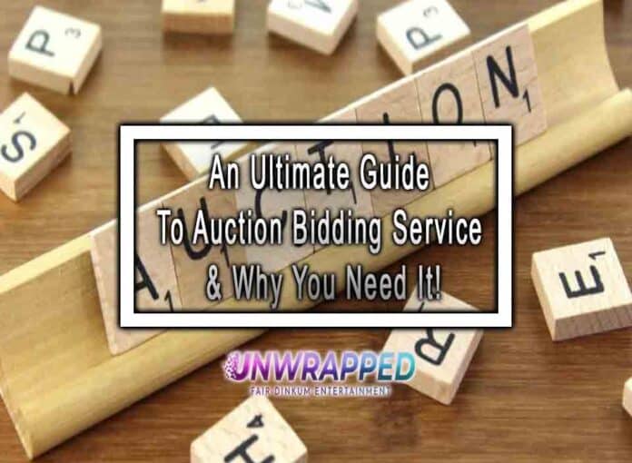 An Ultimate Guide To Auction Bidding Service & Why You Need It!