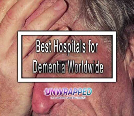 Best Hospitals for Dementia Worldwide