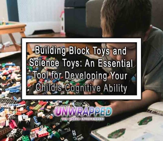 Building Block Toys and Science Toys: An Essential Tool for Developing Your Child’s Cognitive Ability Building Block Toys and Science Toys: An Essential Tool for Developing Your Child’s Cognitive Ability