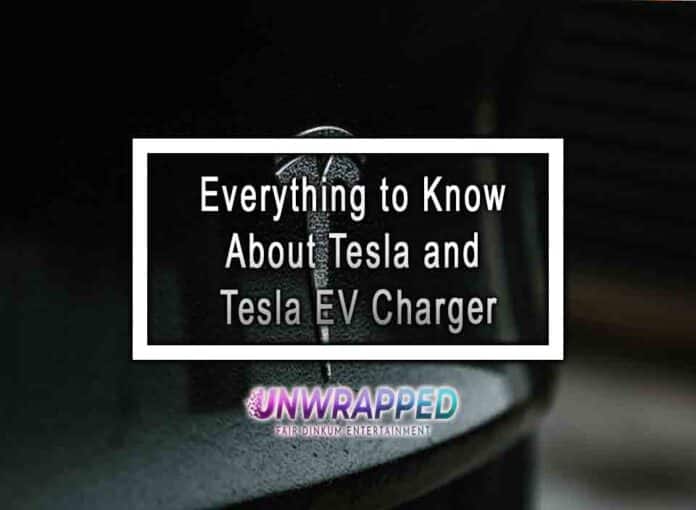 Everything to Know About Tesla and Tesla EV Charger