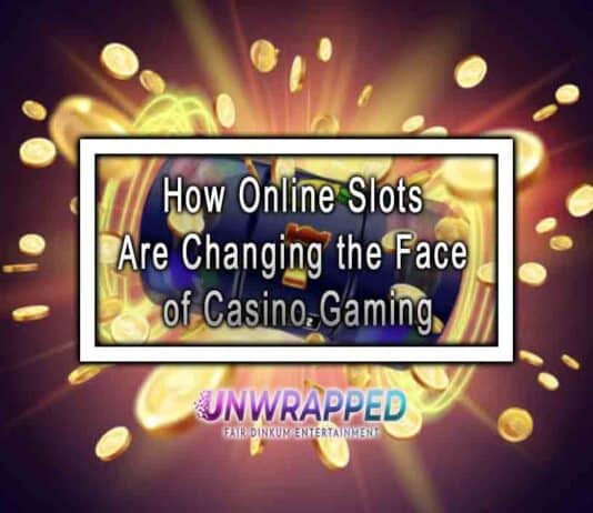 How Online Slots Are Changing the Face of Casino Gaming