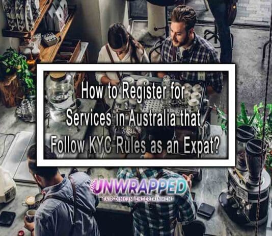 How to Register for Services in Australia that Follow KYC Rules as an Expat?