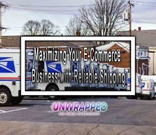 Maximizing Your E-Commerce Business with Reliable Shipping