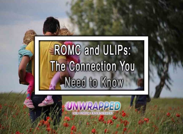 ROMC and ULIPs: The Connection You Need to Know