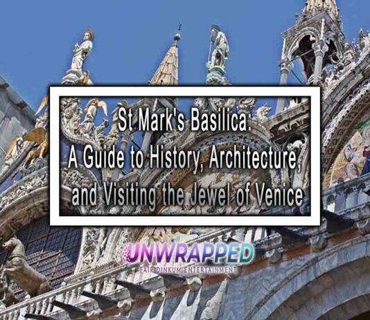 St Mark's Basilica: A Guide to History, Architecture, and Visiting the Jewel of Venice