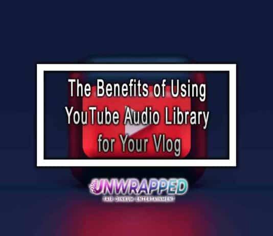 The Benefits of Using YouTube Audio Library for Your Vlog