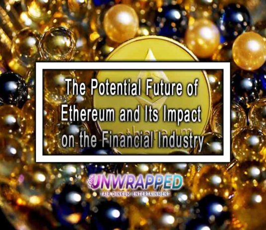 The Potential Future of Ethereum and Its Impact on the Financial Industry