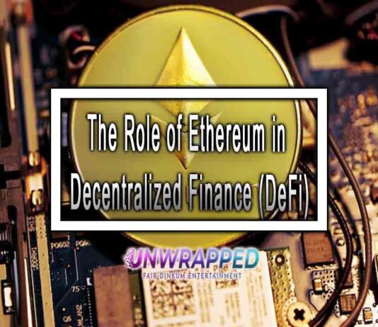 The Role of Ethereum in Decentralized Finance (DeFi)