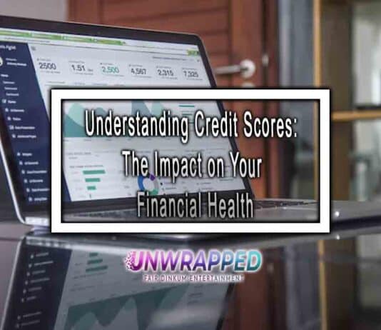 Understanding Credit Scores: The Impact on Your Financial Health