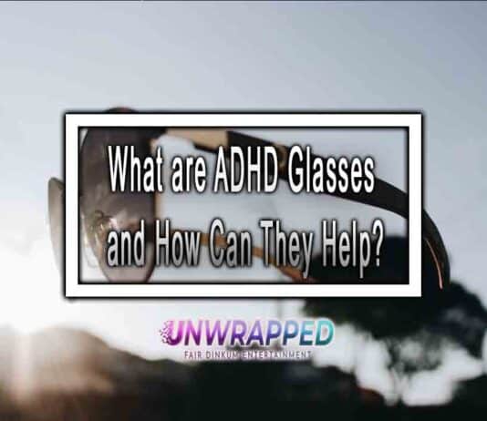 What are ADHD Glasses and How Can They Help?