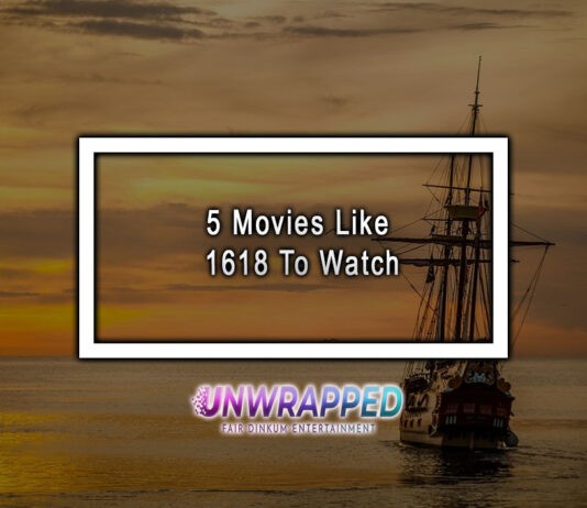 5 Movies Like 1618 To Watch 5 Movies Like 1618 To Watch