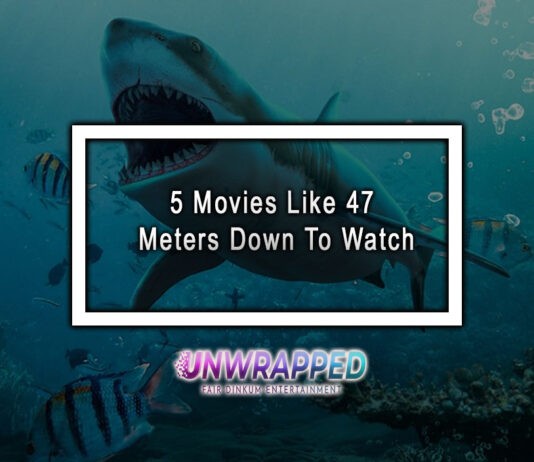 5 Movies Like 47 Meters Down To Watch 5 Movies Like 47 Meters Down To Watch