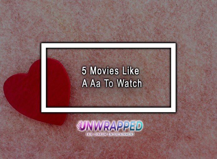 5 Movies Like A Aa To Watch