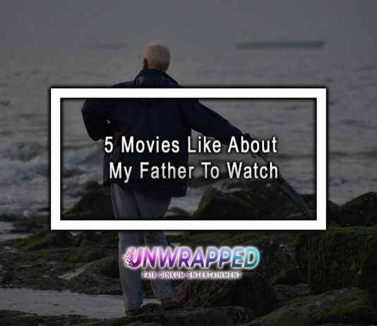 5 Movies Like About My Father To Watch