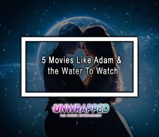 5 Movies Like Adam & the Water To Watch