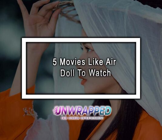 5 Movies Like Air Doll To Watch 5 Movies Like Air Doll To Watch
