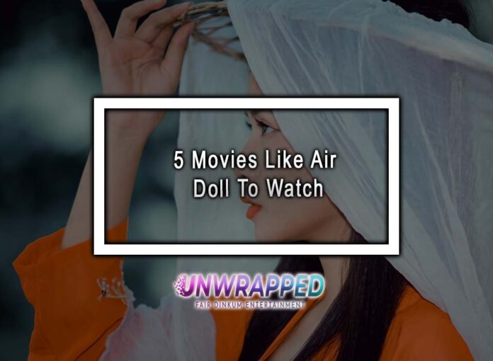 5 Movies Like Air Doll To Watch