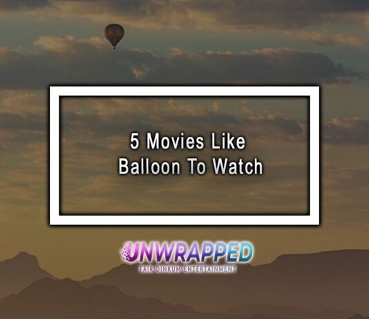 5 Movies Like Balloon To Watch